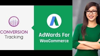 Adwords Conversion Setup/Tracking for WooCommerce- with Easy Steps