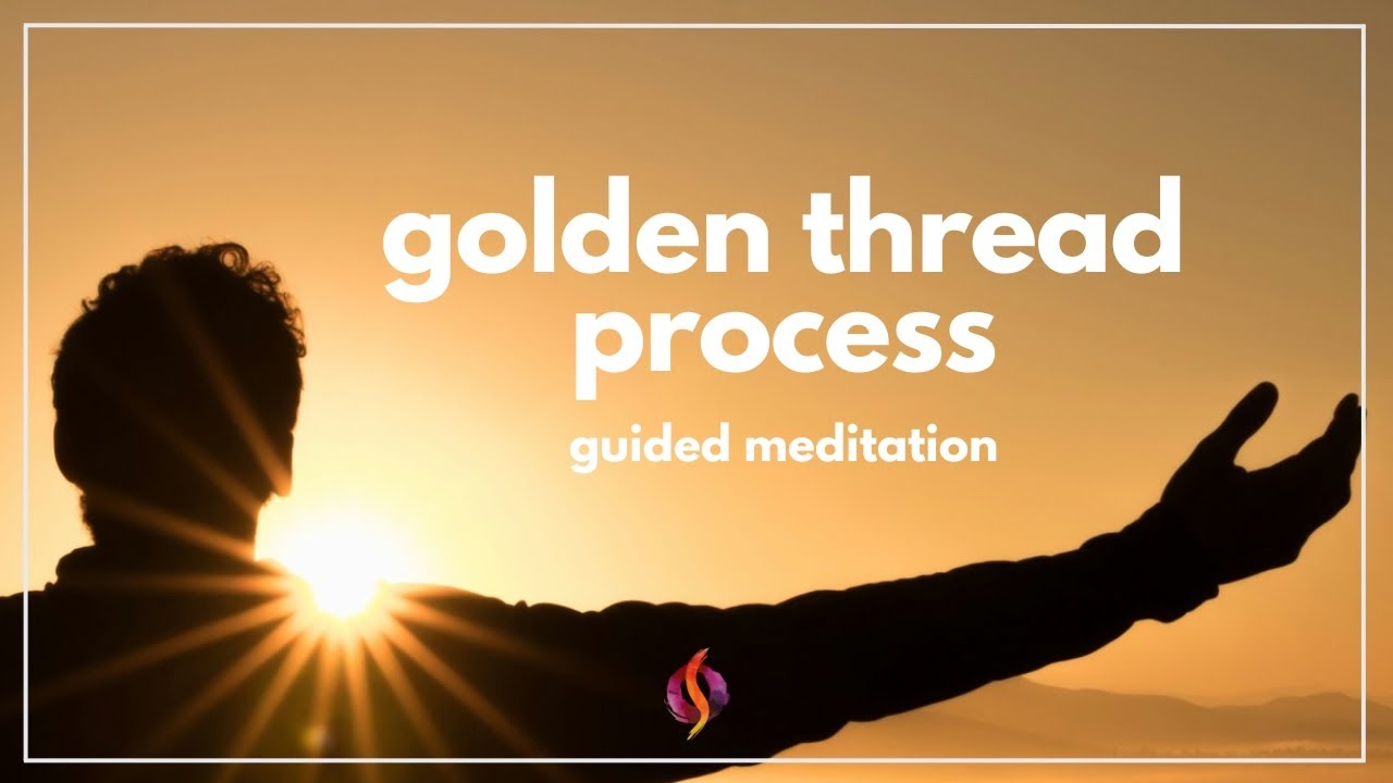 Golden Thread Process Guided Meditation (with Inner Child Healing) | Wu Wei Wisdom