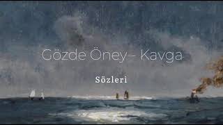 Gözde Öney - Kavga ( Sözleri ) Resimi