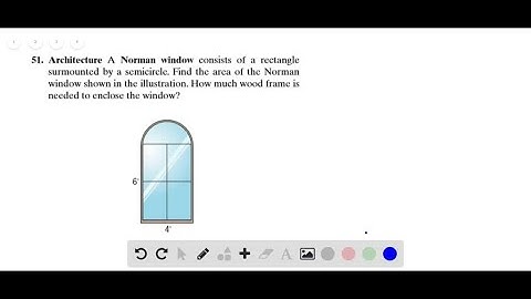 Architecture A Norman window consists of a rectangle surmounted by a semicircle. Find the area of t…