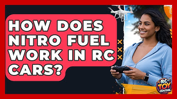 How Does Nitro Fuel Work In RC Cars? - RC Toy Central