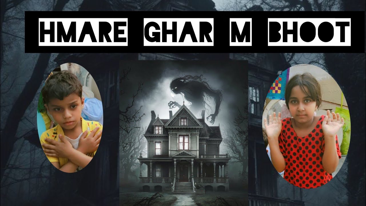 hmare ghar m bhoot/sare raat sony nahi deya/ phr se shafting/sb prshan he///