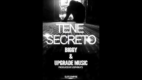Upgrade Music & Biggy - Tene Secreto (Prod.By Jespybeats)