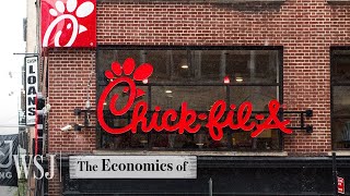 The Unconventional Franchise Model Behind Chick-fil-A’s Success | The Economics Of | WSJ