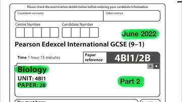 Pearson Edexcel International GCSE  Biology paper 2B June 2022. Part 2 of 2