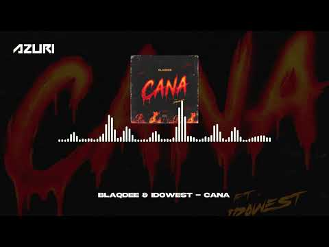Blaqdee & Idowest - Cana (Official Audio)