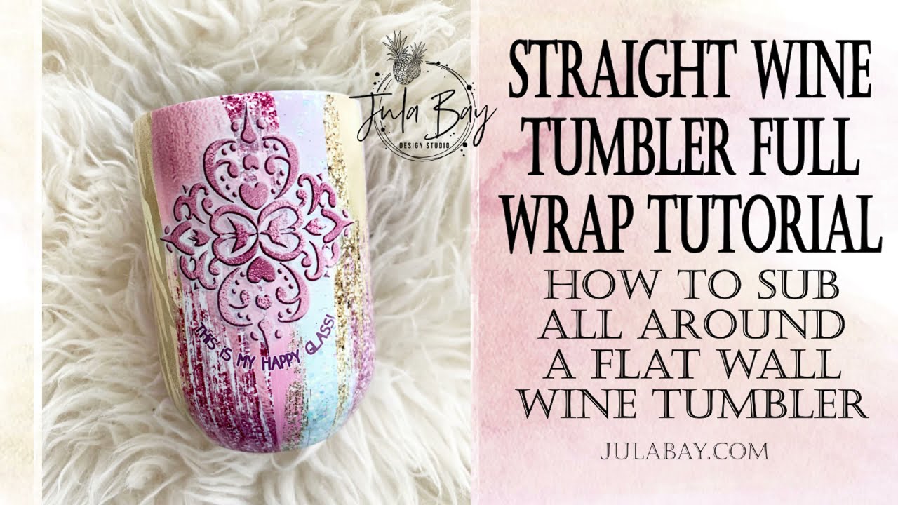 Sublimation Wine Tumbler Full Wrap For Beginners- PYD LIFE