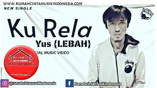 Ku Rela Yus - Lebah band | 2020