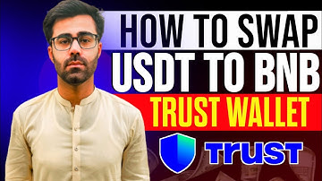 How To Swap USDT to BNB in Trust Wallet Easily