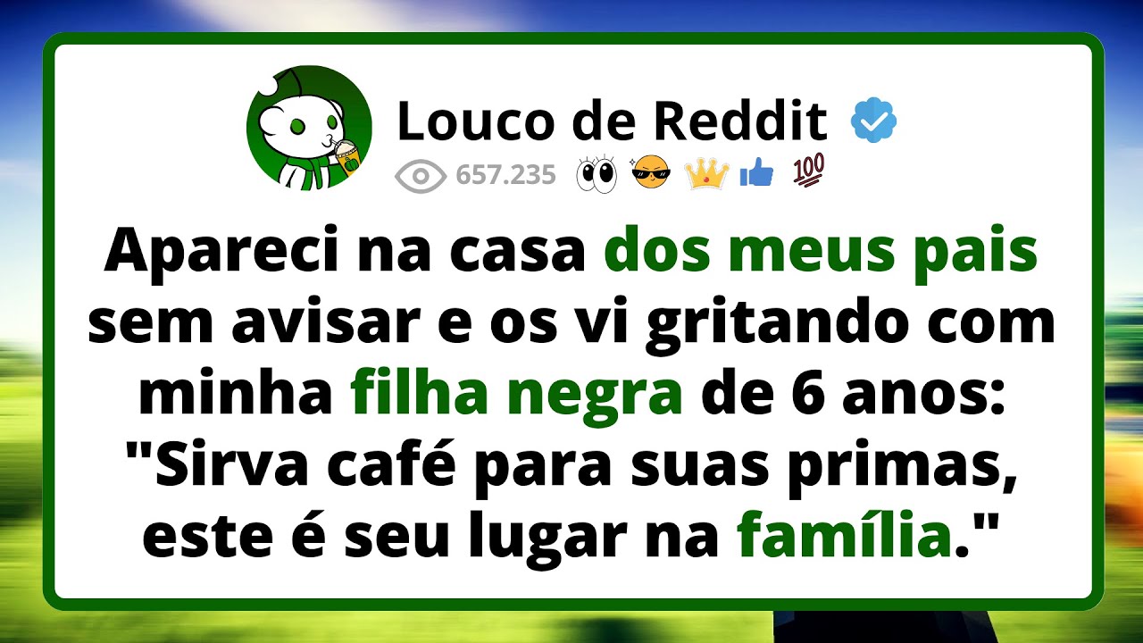 Apareci na CASA dos meus pais sem avisar e os vi gritando com minha filha negra de 6 anos...