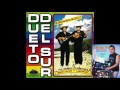 DUETO DEL SUR MIX PUROS EXITOS CHINGONA (Nuevo Mix 2017 A 2020) (DESCARGA MP3 GRATIS)