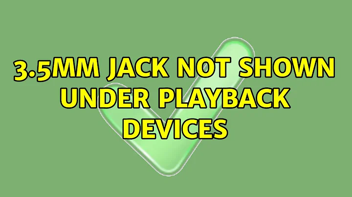 3.5mm jack not shown under playback devices