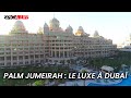 Duba  luxe extrme sur palm jumeirah