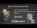 Why is God so hidden? - The Divine Hiddenness Argument