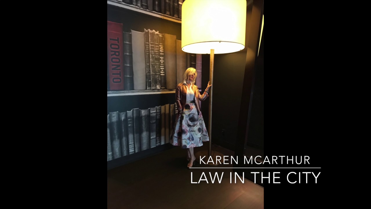 Karen McArthur, Toronto Criminal Lawyer  - Law In The City