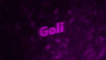 Goli Intro v2 // NopeArtz