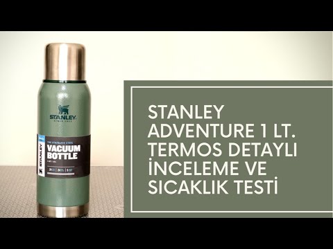 Stanley Adventure 1 LT. Termos Detaylı İnceleme ve Sıcaklık Testi