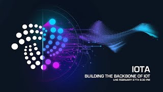IOTA - Building the backbone of IoT