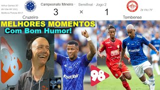 CRUZEIRO 3 X 1 TOMBENSE & Bom Humor 98FM🤪😂😂😂⚽ Melhores Momentos MINEIRO 2024 SENIFINAL jogo 2