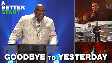 Goodbye to Yesterday | A Better Start ║ Dr. David Anderson - LIVE Service