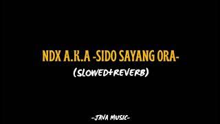 NDX A.K.A -Sido Sayang Ora-(Slowed Reverb)