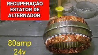 Recuperando Estator de Alternador de 80 amp, 24v, ônibus.  Recovering 80 amps 24v alternator stator.