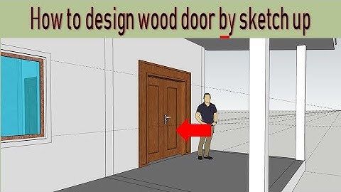 how to Design wood door by sketch up