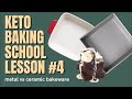 Keto Baking School: Ceramic Vs Metal Bakeware