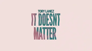 Tory Lanez - IT DOESN'T MATTER [Official Audio]