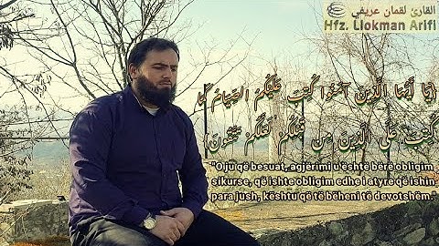 Ajetet e Agjërimit (El-BEKARE 183-187) me Kiraetin: IBNU KETHIR nga hfz. Llokman Arifi  آيات الصيام