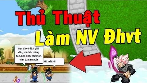 Ngọc Rồng Online - Thủ thuật win vòng 2 đhvt cho cư dân kui