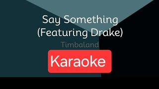 Timberland, Drake Say Something Karaoke