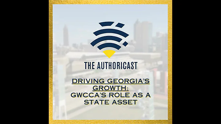 Driving Georgia’s Growth: GWCCA’s Role as a State Agency