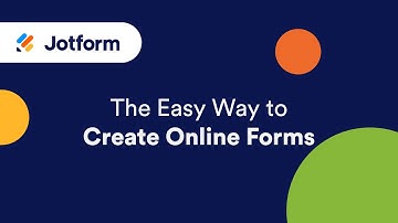 Jotform: The Easy Way to Create Online Forms