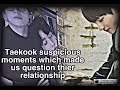 Taekook-suspicious moments unsolved which made us question thier relationship