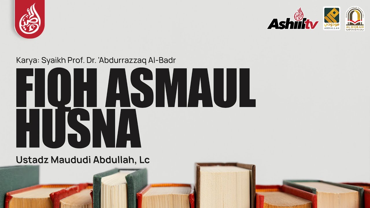 🔴 [LIVE] Fiqh Asmaul Husna - Ustadz Maududi Abdullah, Lc  حفظه الله
