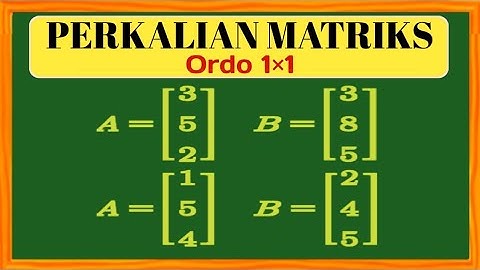 Trick perkalian matriks ordo 1×1 || let