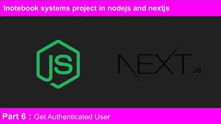 #6 Get AUTH User | NodeJS and NextJS