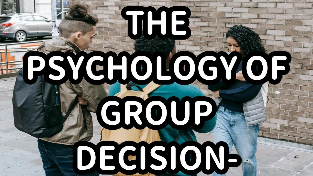 The Psychology of Group Decision Making Analyzing group dynamics in decisions  