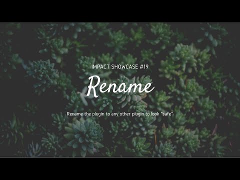 Impact - Showcase #19 - RENAME to ANY Plugin