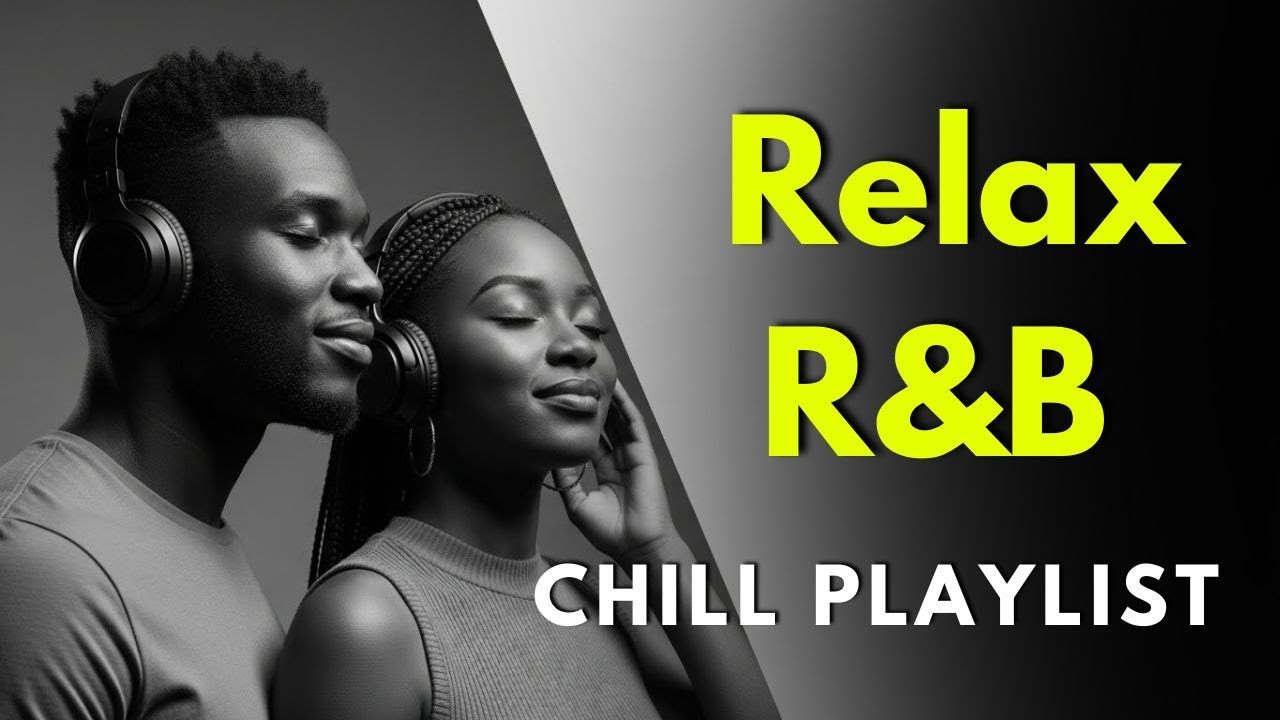 Chill Healing Playlist - R&B Soul -  Smooth RnB Music Soul For Relax • Reflect • Unwind