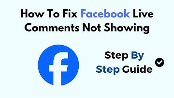 How To Fix Facebook Live Comments Not Showing (2025)