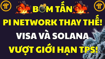 Vượt Qua Giới Hạn TPS: Pi Network Sẵn Sàng Thay Thế Visa & Solana! |PI NETWORK MỚI NHẤT