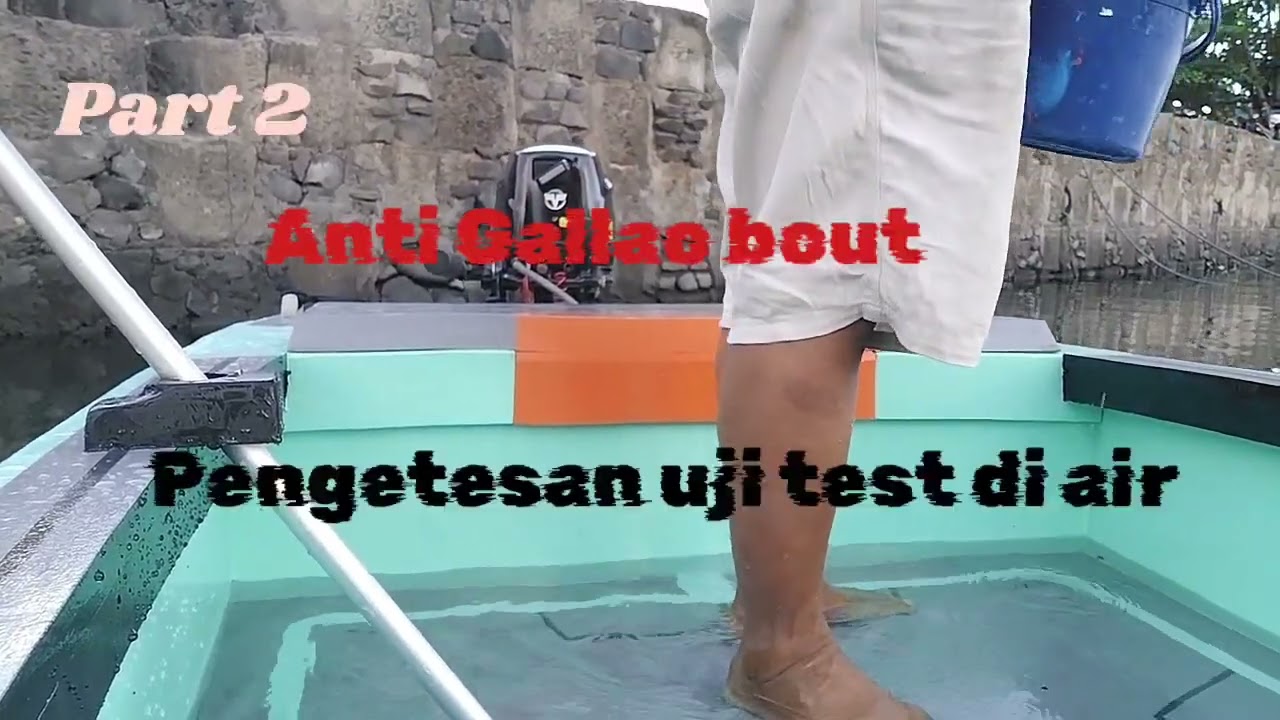 part 2. Uji kelayakan pakai Anti Gallao bout di air