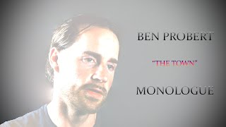 Ben Probert "The Town" Monologue