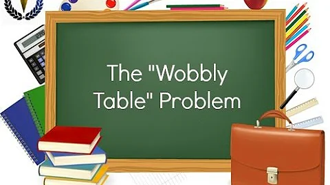 The "Wobbly Table" Problem