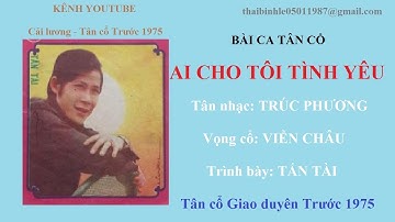 AI CHO TÔI TÌNH YÊU - Tấn Tài