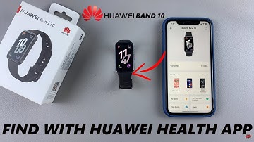 How To Use Huawei health App To Find Huawei Band 10
