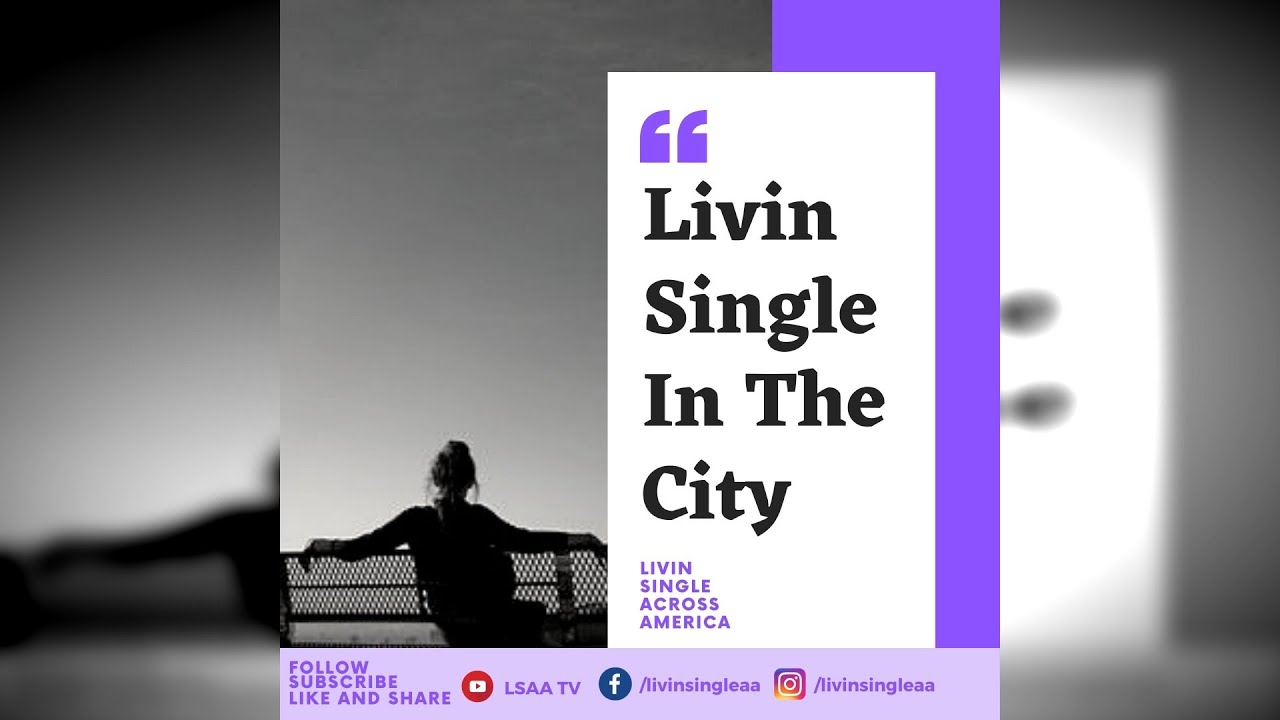 Livin Single In The City | Episode 1 Podcast | LSAA TV