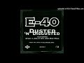 E 40 02 Dusted N Disgusted Radio Version Ft Spice 1 Celly Cel Mac Mall mp3
